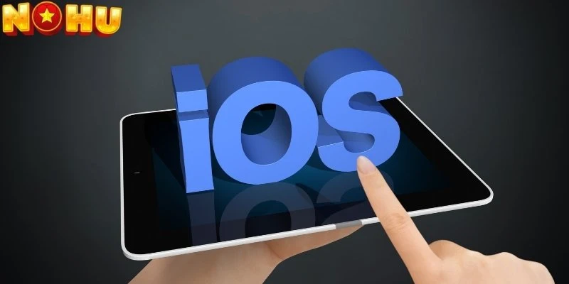 Tải Nhanh Chỉ Mất 2 Phút Cho Cược Thủ Tải App NOHU 2 Các bước tải về hệ điều hành iOS cho anh em