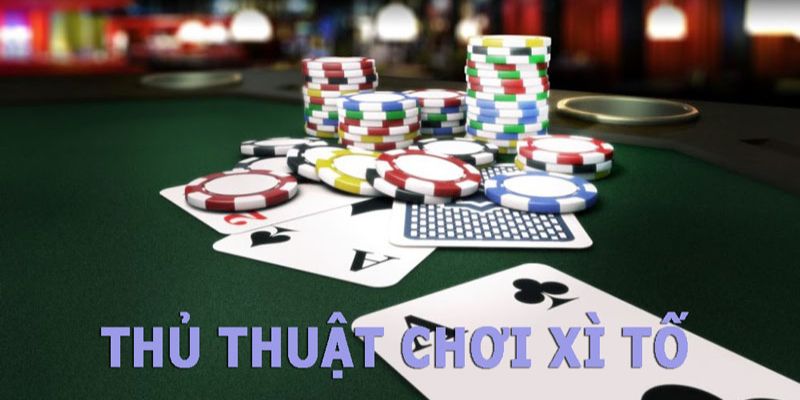 Top Kinh Nghiệm Chơi Xì Tố Bất Bại Trên Mọi Mặt Trận 3 Công thức chơi hiệu quả, dễ thắng