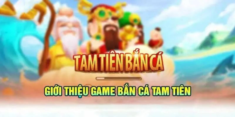 TP Tam Tiên Bắn Cá Đổi Thưởng - Tựa game Hot Nhất 2024 1 Tổng quan những thông tin về trò chơi TP tam tiên bắn cá đổi thưởng