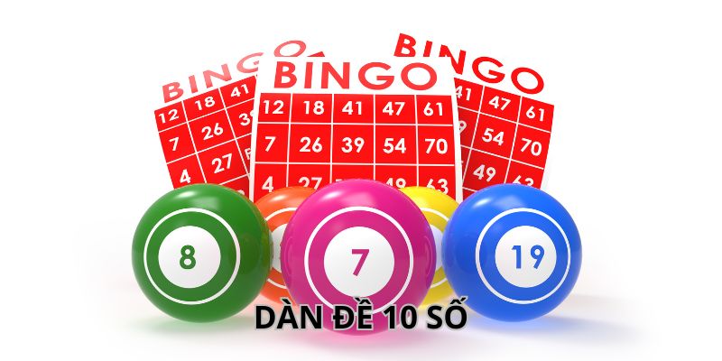 Dàn Đề 10 Số: Cách Lập Dàn & Nuôi Khung Hiệu Quả Cao 1 Bạn biết gì về dàn đề 10 số?