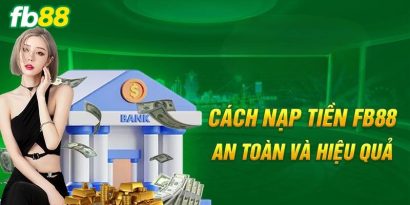 Tổng quan các phương thức nạp tiền chơi cược