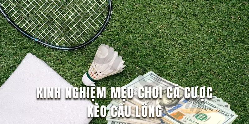 Cá Cược Cầu Lông - Mách Bạn Các Loại Kèo Hấp Dẫn Thưởng Lớn 3 Cá cược cầu lông theo tỷ số