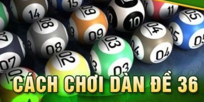 Dàn Đề 36 Số - Hướng Dẫn Phương Pháp Nuôi Hiệu Quả Lớn 1 Dàn Đề 36 Số - Hướng Dẫn Phương Pháp Nuôi Hiệu Quả Lớn