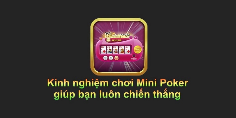 Chia sẻ 3 bước trải nghiệm mini poker cực dễ tại NOHU