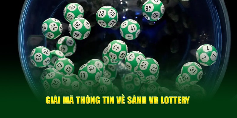 VR Lottery NOHU - Sân Chơi Xổ Số Lô Đề Thưởng Khủng 2026 1 Giới Thiệu Sân Chơi VR Lottery NOHU