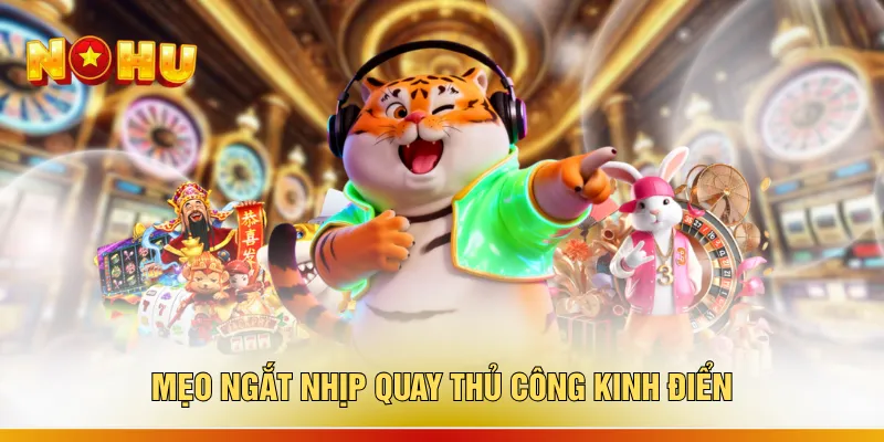 Mẹo ngắt nhịp quay thủ công kinh điển