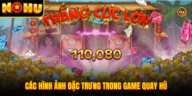 Các hình ảnh đặc trưng trong game quay hũ