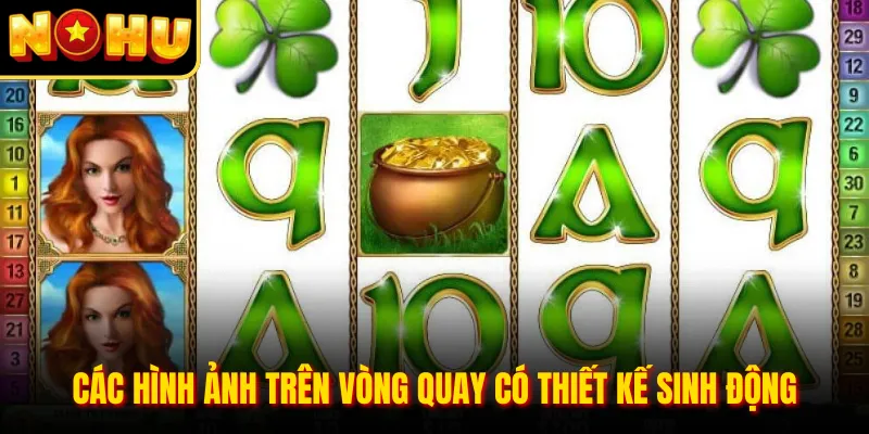 Irish Luck - Những Vòng Quay Kỳ Diệu Ở Vùng Đất Ireland 2 Các hình ảnh trên vòng quay có thiết kế sinh động