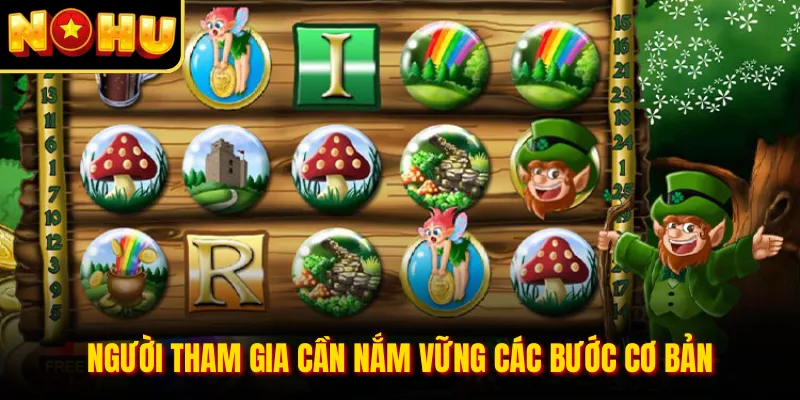 Irish Luck - Những Vòng Quay Kỳ Diệu Ở Vùng Đất Ireland 3 Người tham gia cần nắm vững các bước cơ bản