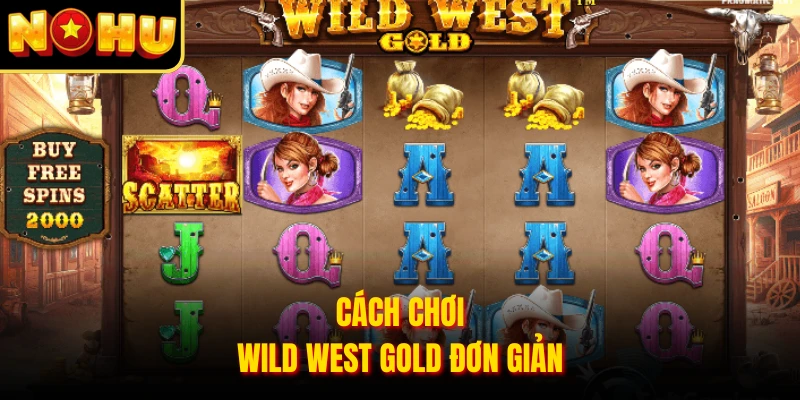 Cách Chơi Wild West Gold - Mẹo Thắng Lớn Cho Người Mới 1 Cách chơi Wild West Gold đơn giản