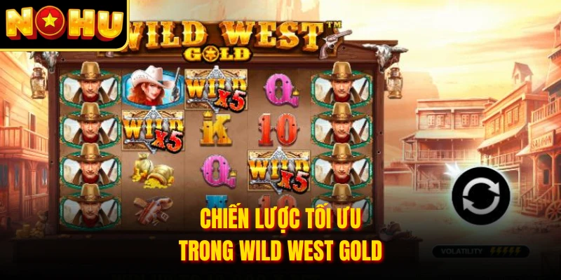 Cách Chơi Wild West Gold - Mẹo Thắng Lớn Cho Người Mới 3 Chiến lược tối ưu trong Wild West Gold