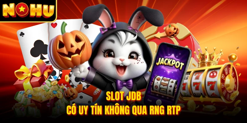 Slot JDB có uy tín không qua RNG RTP