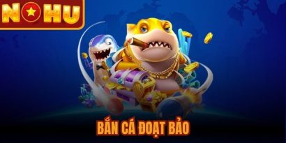 Bắn Cá Đoạt Bảo