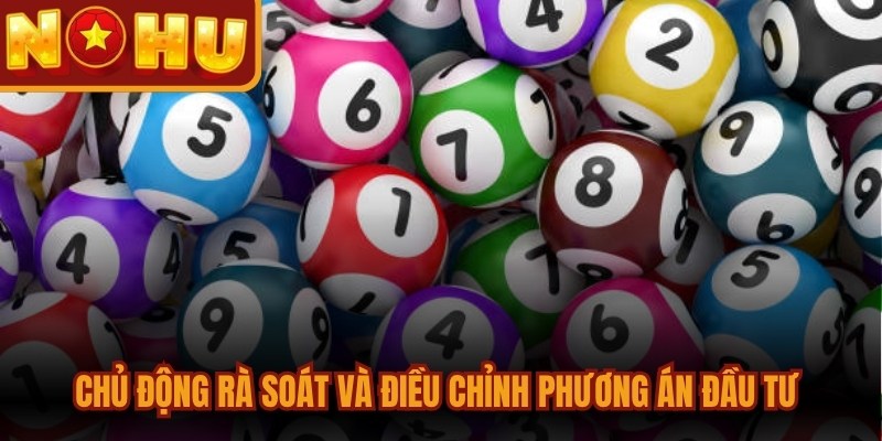 Chủ động rà soát và điều chỉnh phương án đầu tư con số phát tài