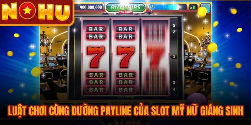 Luật chơi cùng các đường payline của slot Mỹ Nữ Giáng Sinh