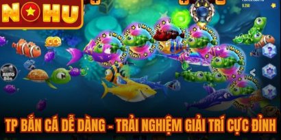 TP Bắn Cá Dễ Dàng
