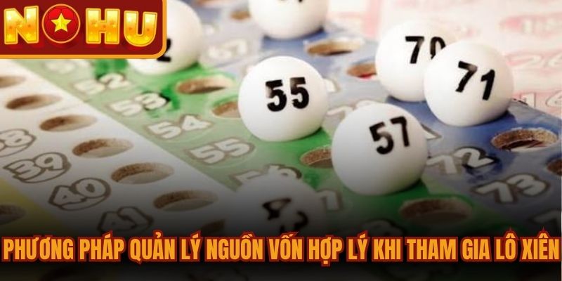 Cách Đánh Lô Xiên Tối Ưu Tỷ Lệ Thắng Cho Người Mới 3 Phương pháp quản lý nguồn vốn hợp lý khi tham gia chơi lô xiên