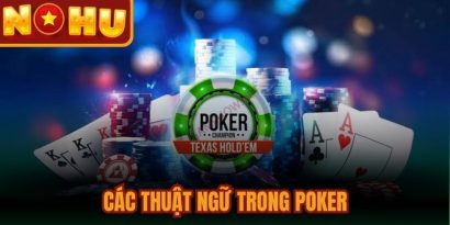 Các Thuật Ngữ Trong Poker