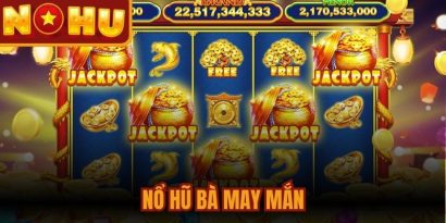 Nổ Hũ Bà May Mắn