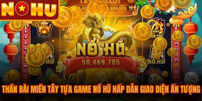 Thần Bài Miền Tây - Slot Nổ Hũ Đổi Thưởng Top 1 2026 1 Thần Bài Miền Tây tựa game nổ hũ hấp dẫn với giao diện ấn tượng